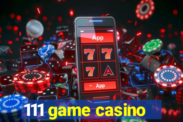 111 game casino
